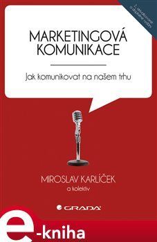 Marketingová komunikace - kol., Miroslav Karlíček