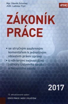 Zákoník práce 2017 (sešitové vydání) - Ladislav Trylč, Zdeněk Schmied