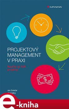 Projektový management v praxi - Jiří Krátký, Jan Doležal, kol.