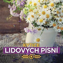 Kytice lidových písní - Různí interpreti