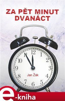 Za pět minut dvanáct - Jan Žák