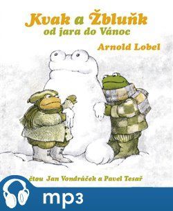 Kvak a Žbluňk od jara do Vánoc, mp3 - Arnold Lobel