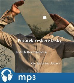 Počátek veškeré lásky, mp3 - Judith Hermannová