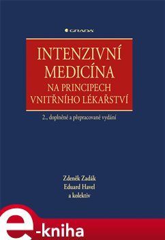 Intenzivní medicína na principech vnitřního lékařství - Zdeněk Zadák, kol., Eduard Havel