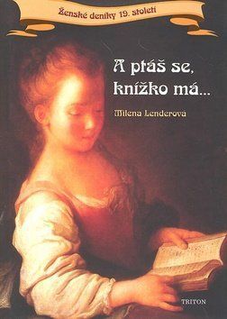 A ptáš se, knížko má... - Milena Lenderová