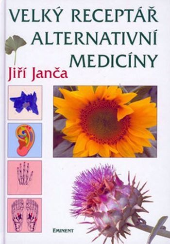 Velký receptář alternativní medicíny - Jiří Janča