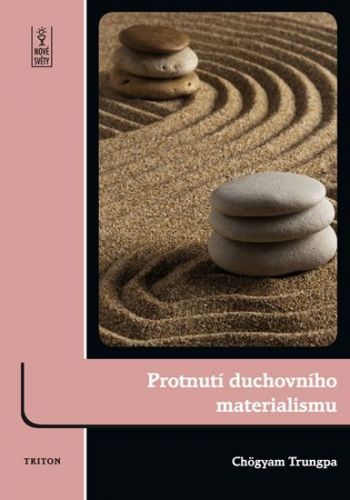 Protnutí duchovního materialismu - Chögyam Trungpa