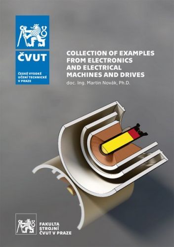 Collection of examples from electronics and electrical machines and drives - Martin Novák