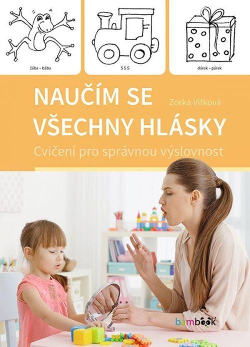 Naučím se všechny hlásky - Cvičení pro správnou výslovnost - Zorka Vítková