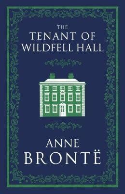 The Tenant of Wildfell Hall - Anne Brontëová