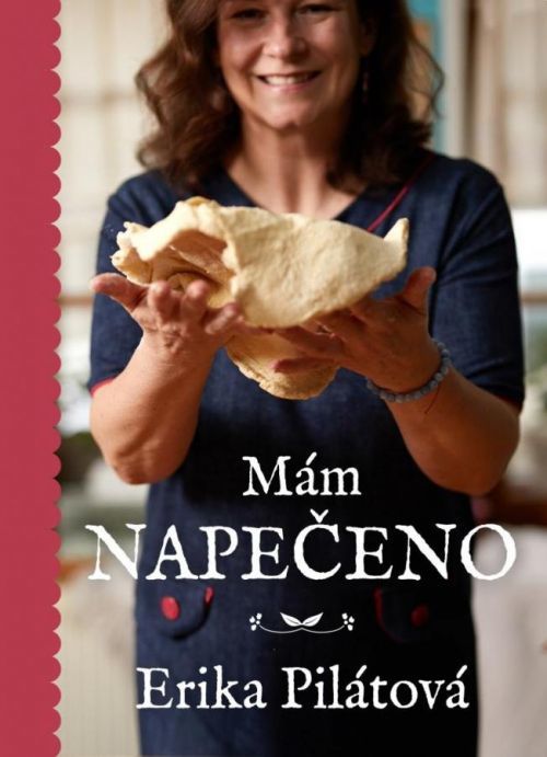 Mám napečeno - Erika Pilátová