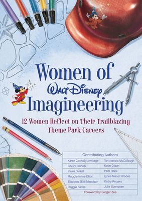 Women Of Walt Disney Imagineering - 12 Women Reflect on their Trailblazing Theme Park Careers (Elliott Maggie)(Pevná vazba)