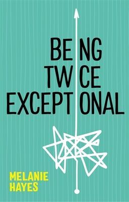 Being Twice Exceptional (Hayes Melanie)(Paperback / softback)