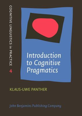 Introduction to Cognitive Pragmatics (Panther Klaus-Uwe (University of Hamburg))(Paperback / softback)