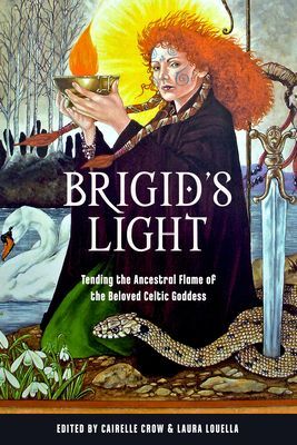 Brigid'S Light - Tending the Ancestral Flame of the Beloved Celtic Goddess(Paperback / softback)