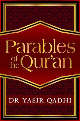 Parables of the Qur'an (Qadhi Dr. Yasir)(Pevná vazba)