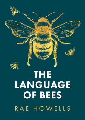 Language of Bees (Howells Rae)(Paperback / softback)