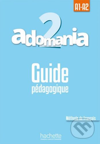 Adomania 2 (A1-A2) Guide pédagogique - Celine Himber