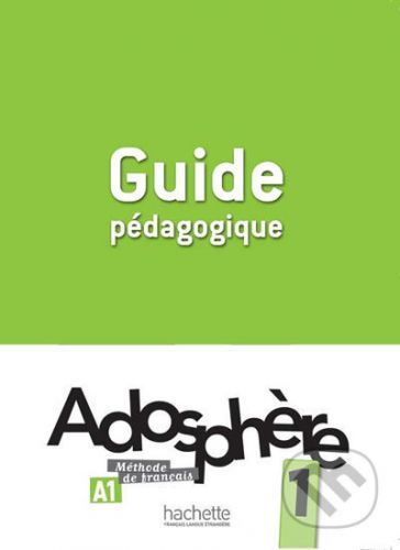 Adosphere 1 (A1) Guide Pédagogique - Celine Himber