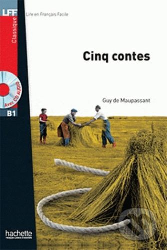 LFF B1: Cinq contes + CD - Guy de Maupassant
