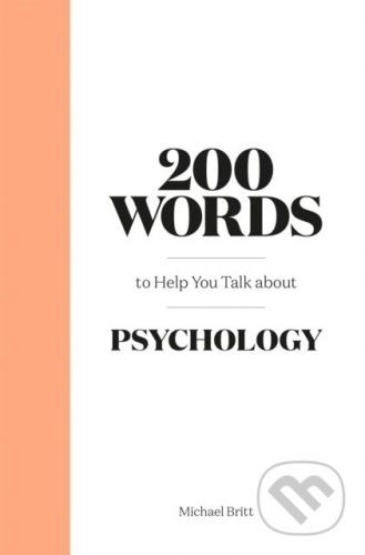 200 Words to Help You Talk About Psychology - Michael Britt