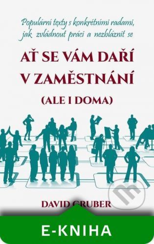 Ať se vám daří v zaměstnání (i doma) - David Gruber
