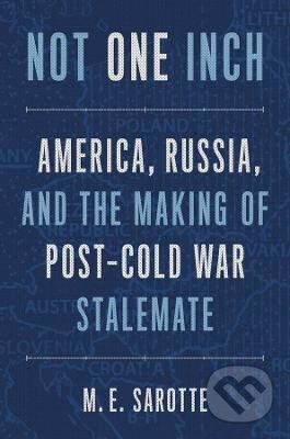 Not One Inch - M.E. Sarotte