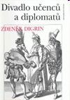 Divadlo učenců a diplomatů - Digrin Zdeněk