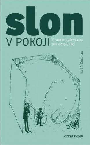 Slon v pokoji - O smrti a zármutku pro dospívající - Earl A. Grollman, Brožovaná