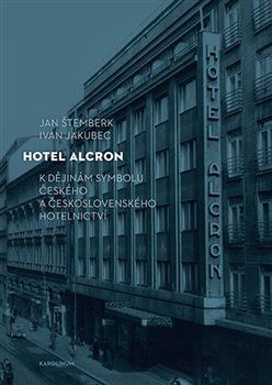 Hotel Alcron - Jan Štemberk, Ivan Jakubec