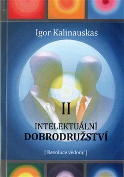 Intelektuální dobrodružství II. - Igor Kalinauskas