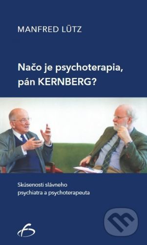 Načo je psychoterapia, pán Kernberg? - Manfred Lütz