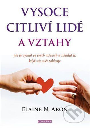 Vysoce citliví lidé a vztahy - Elaine N. Aron