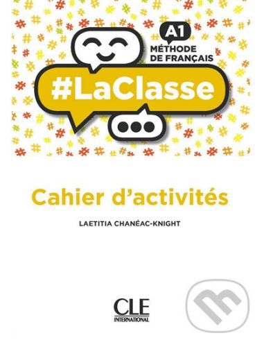 LaClasse A1: Cahier d'activités - Laetitia Chanéac-Knight