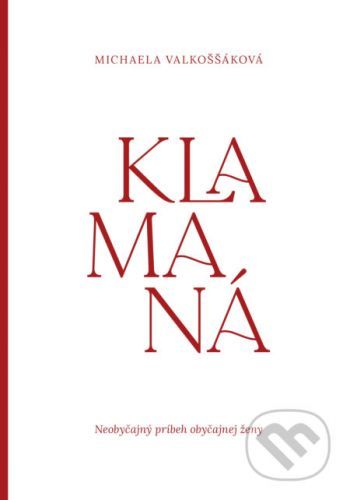Klamaná - Michaela Valkoššáková