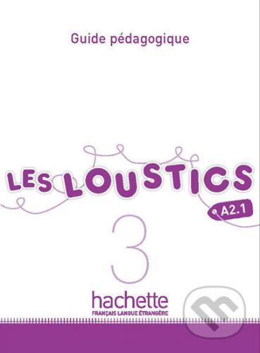 Les Loustics 3 (A2.1): Guide pédagogique - Marianne Capouet