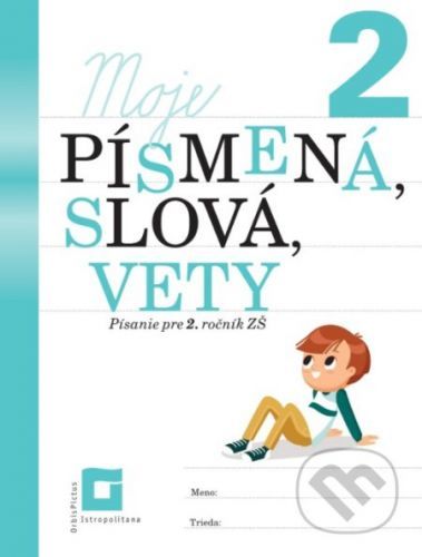 Moje písmená, slová vety - Orbis Pictus Istropolitana