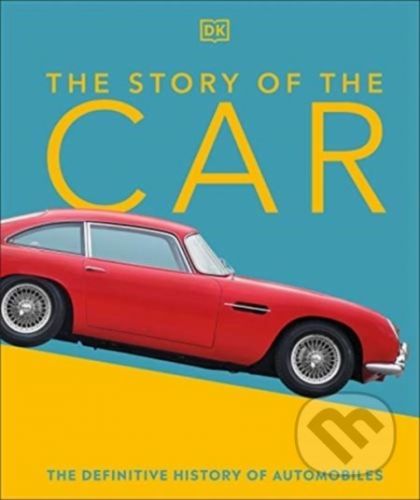 The Story of the Car - Giles Chapman