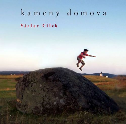 Kameny domova - Václav Cílek