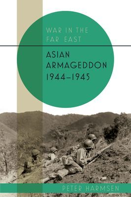 Asian Armageddon, 1944-45 (Harmsen Peter)(Pevná vazba)