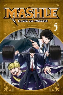 Mashle: Magic and Muscles, Vol. 5: Volume 5 (Komoto Hajime)(Paperback)