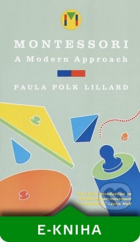 Montessori: A Modern Approach - Paula Polk Lillard