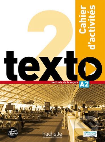 Texto 2 (A2): Cahier d'activités + DVD-ROM - Marie-José Lopes