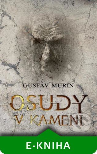 Osudy v kameni - Gustáv Murín