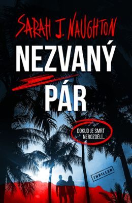 Nezvaný pár - Sarah J. Naughton - e-kniha