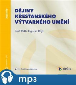 Dějiny křesťanského výtvarného umění, mp3 - Jan Royt