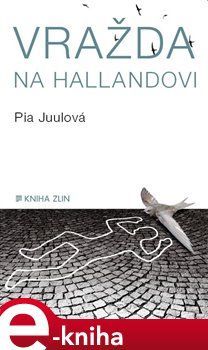 Vražda na Hallandovi - Pia Juulová