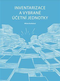 Inventarizace a vybrané účetní jednotky - Miluše Korbelová