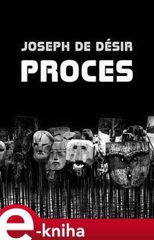 Proces - Joseph de Désir