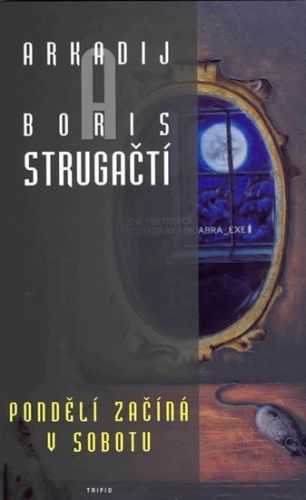 Pondělí začíná v sobotu - Arkadij Strugackij